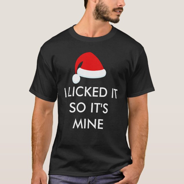 ICH LICKTE ES, ALSO IST ES MEINE Weihnachtsmannmüt T-Shirt (Vorderseite)