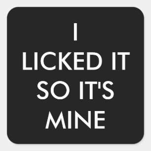 ICH LICKTE ES, ALSO IST ES MINE Aufkleber