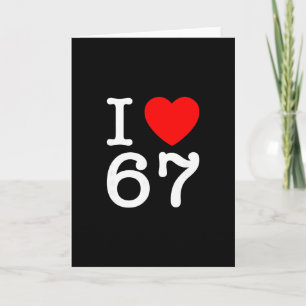 Ich liebe 67 67 Six Seven Meme Karte