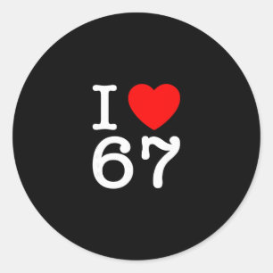 Ich liebe 67 67 Six Seven Meme  Runder Aufkleber