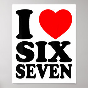 Ich liebe 67 lustiges Meme ich liebe sechs sieben Poster