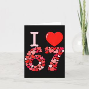 Ich liebe 67 Valentine Herz_ Lustiges Meme Nummer Karte