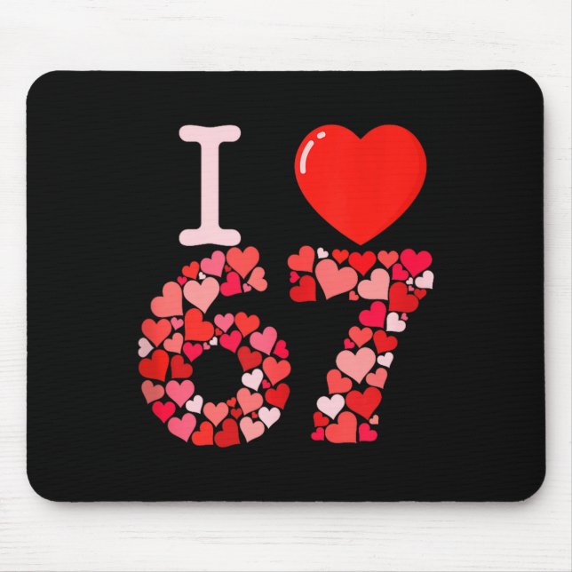 Ich liebe 67 Valentine Herz_ Lustiges Meme Nummer  Mousepad (Vorne)