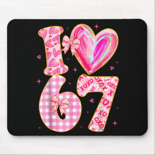Ich liebe 67 Valentinstag 67 Meme 6 7 Valentinstag Mousepad