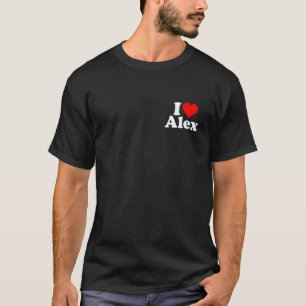 Ich liebe Alex Alexandra Alexander Alexis T-Shirt