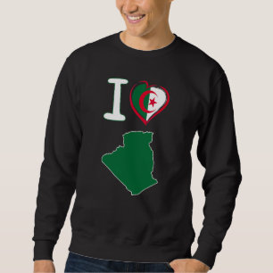 Ich liebe Algerien Algerische Flagge in Form eines Sweatshirt