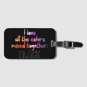 Ich Liebe alle Farben zusammen schlicht schwarz Gepäckanhänger