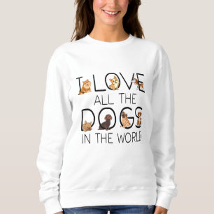 Ich Liebe alle Hunde in der Welt Hunde liebt Gesch Sweatshirt