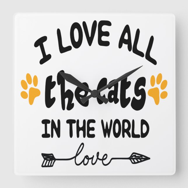 ICH LIEBE ALLE KATZEN IM WELTSPRICHWORT QUADRATISCHE WANDUHR (Vorderseite)