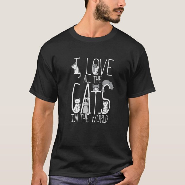 Ich Liebe alle Katzen in der Welt Lebensbegehren T-Shirt (Vorderseite)