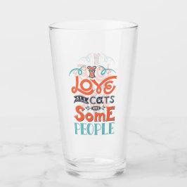 Ich Liebe alle Katzen und einige Leute Glas