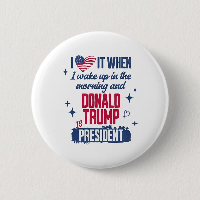 Ich Liebe, als ich morgens Weckte und Donald Trump Button (Vorderseite)