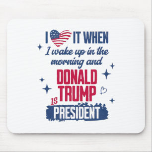 Ich Liebe, als ich morgens Weckte und Donald Trump Mousepad