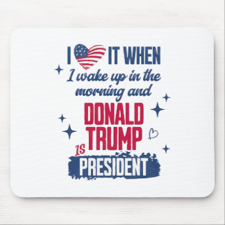 Ich Liebe, als ich morgens Weckte und Donald Trump Mousepad