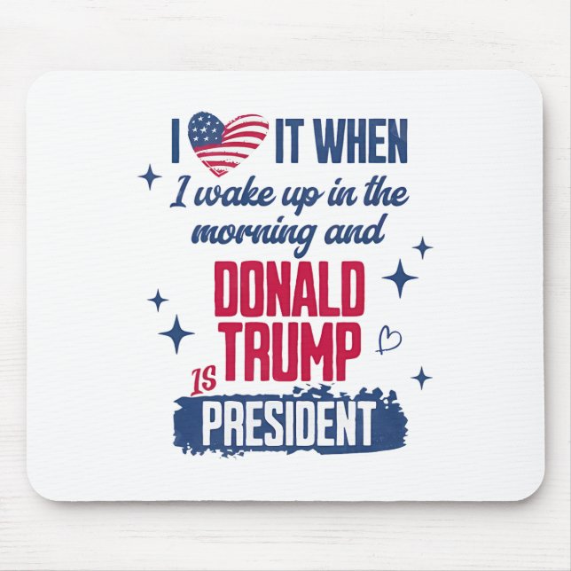 Ich Liebe, als ich morgens Weckte und Donald Trump Mousepad (Vorne)