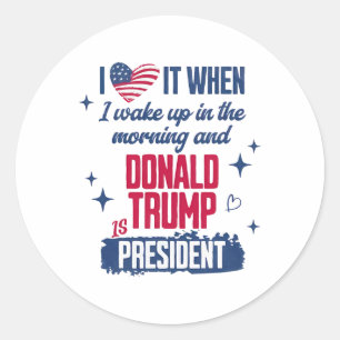 Ich Liebe, als ich morgens Weckte und Donald Trump Runder Aufkleber