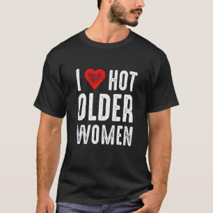 Ich Liebe Ältere Frauen T-Shirt