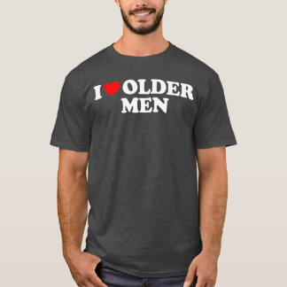 Ich liebe ältere Männer Geschenk T-Shirt