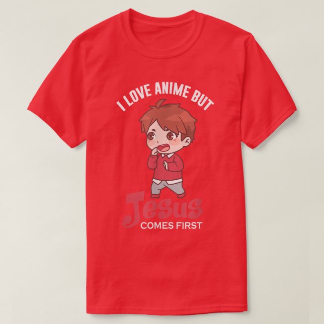 Ich Liebe Anime aber Jesus kommt das erste Christl T-Shirt (Design vorne)
