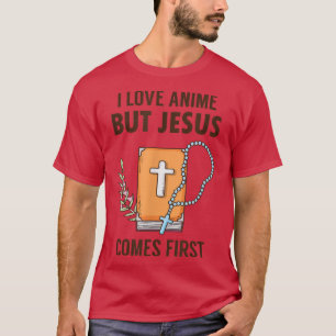 Ich Liebe Anime aber Jesus kommt das erste Christl T-Shirt