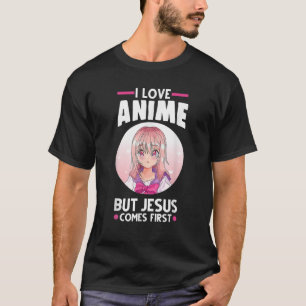Ich Liebe Anime, aber Jesus kommt das erste Mal T-Shirt