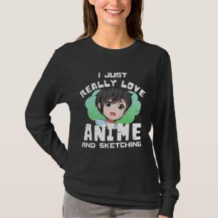 ICH LIEBE ANIME UND SKIZZEN ZEICHNEN WIRKLICH T-Shirt