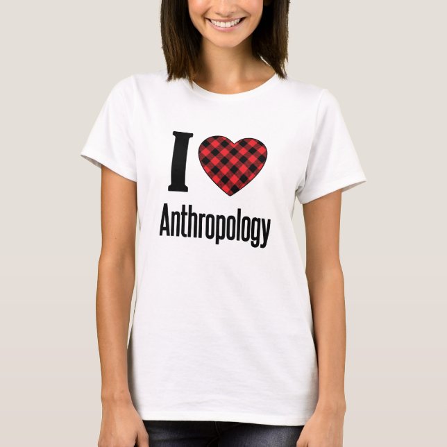 Ich liebe Anthropologie T-Shirt (Vorderseite)