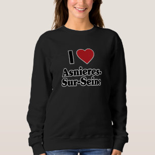 ICH LIEBE ASNIERES SUR SEINE Frankreich Europa Rot Sweatshirt