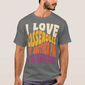 Ich liebe Aufläufe Lustiger Thanksgiving-Essen Ret T-Shirt
