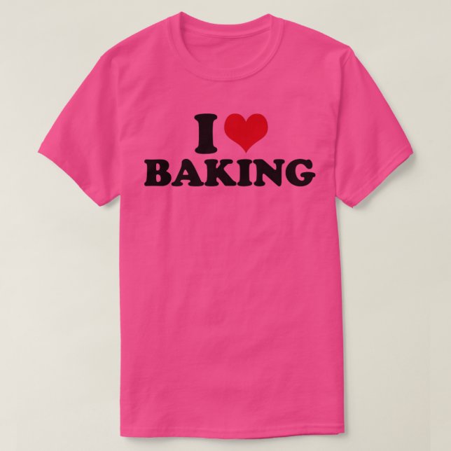 Ich Liebe Backen Backkoch Backen T-Shirt (Design vorne)