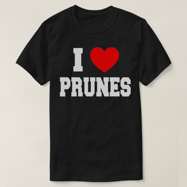 Ich liebe Backpflaumen  T-Shirt (Design vorne)