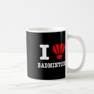Ich liebe Badminton T-Shirt – Lustige Shuttle-Hear Kaffeetasse