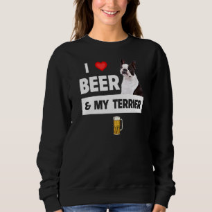 Ich Liebe Beer und mein Boston Terrier Mama Vater Sweatshirt