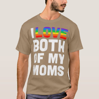 Ich Liebe beide meine Mamas Gay Pride LGBTQ Gleich T-Shirt