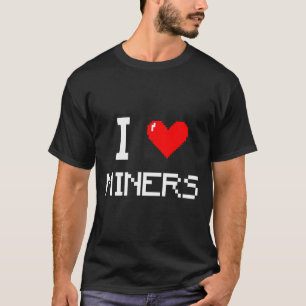 Ich liebe Bergleute Lustiger Bergmann Mining Gamer T-Shirt