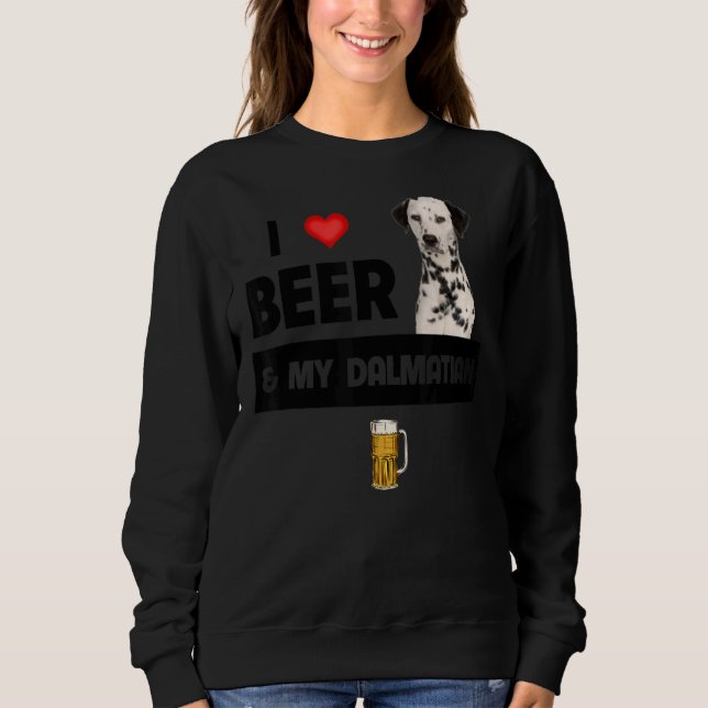 Ich Liebe Bier und mein Dalmatiner Mama Vater trin Sweatshirt (Vorderseite)