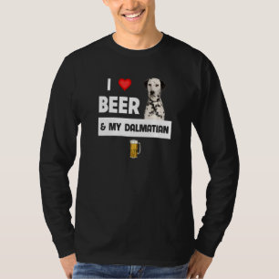 Ich Liebe Bier und mein Dalmatiner Mama Vater trin T-Shirt