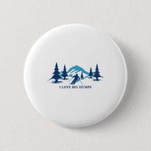 Ich liebe Big Dumps Funny Snow Ski Resort Skifahre Button