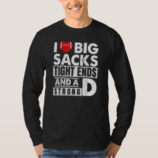 Ich Liebe Big Sacks Ends und ein starker D Spaß T-Shirt