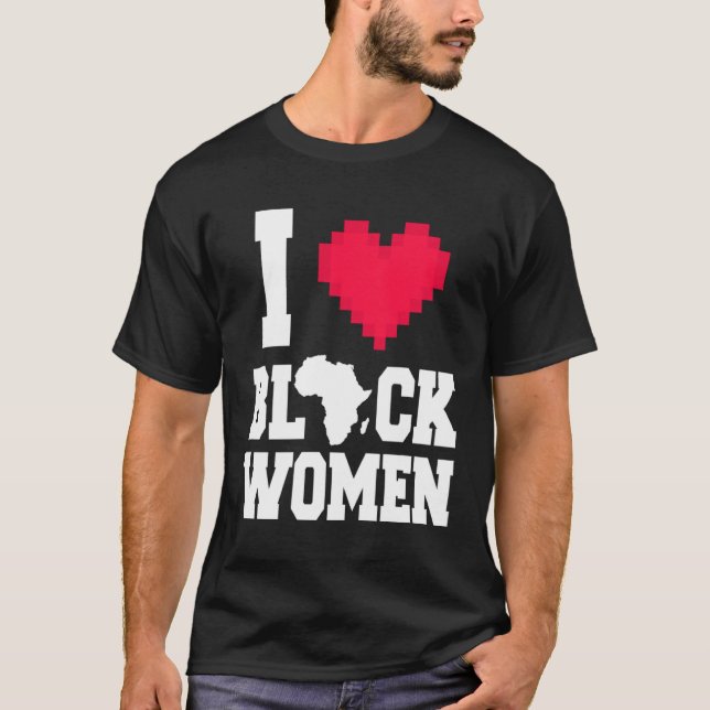 Ich Liebe Black Women Men für Black History Monat T-Shirt (Vorderseite)