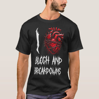 Ich Liebe Blegh und Breakdown kühne Deathcore Voca T-Shirt