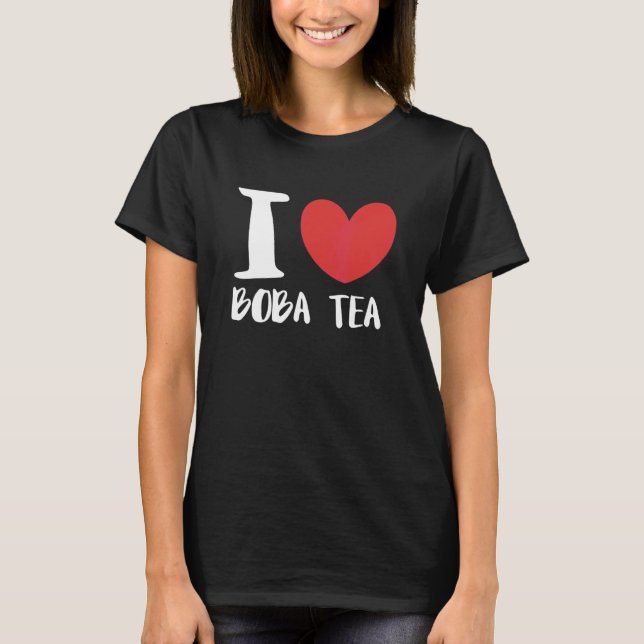 Ich liebe Boba-Tee Bubble Tea T-Shirt (Vorderseite)