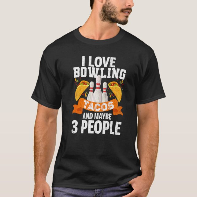 Ich Liebe Bowling Tacos und 3 Personen Fun Player  T-Shirt (Vorderseite)