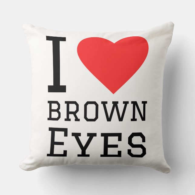 Ich liebe braune Augen Kissen (Vorderseite)