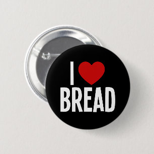 Ich liebe Brot • Ich liebe Brot runder Knopf Button