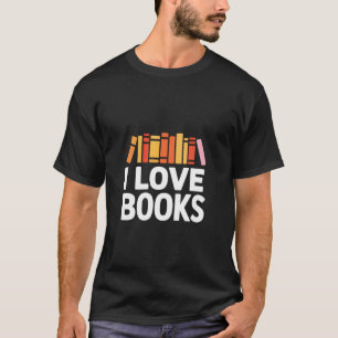 Ich liebe Bücher Leidenschaft Lesen Bücherregal T-Shirt