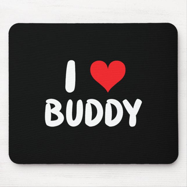 Ich liebe Buddy - Herz  Mousepad (Vorne)