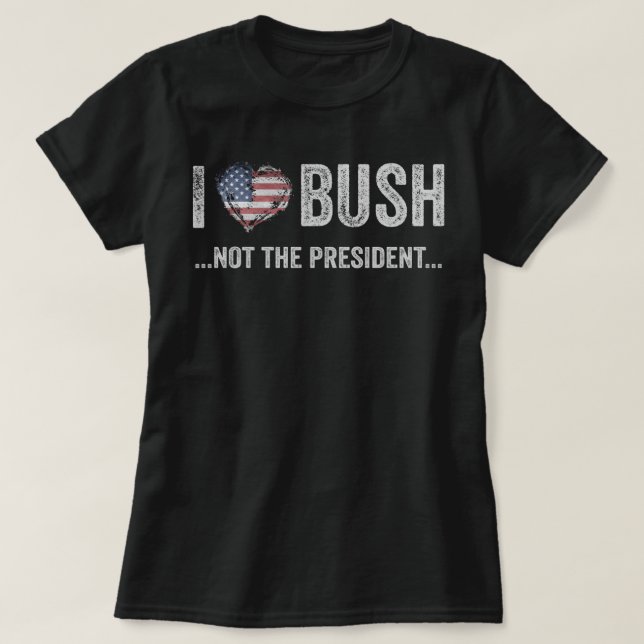 Ich Liebe Bush nicht den Präsidenten T-Shirt (Design vorne)