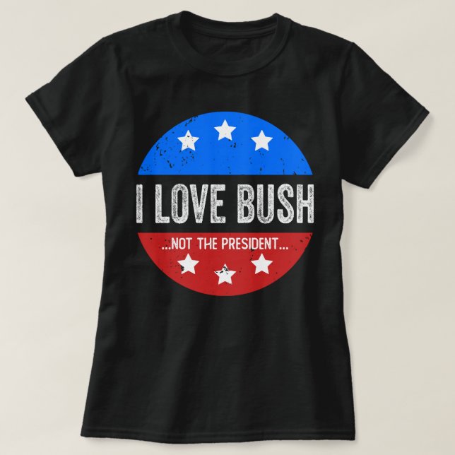 Ich Liebe Bush nicht den Präsidenten T-Shirt (Design vorne)