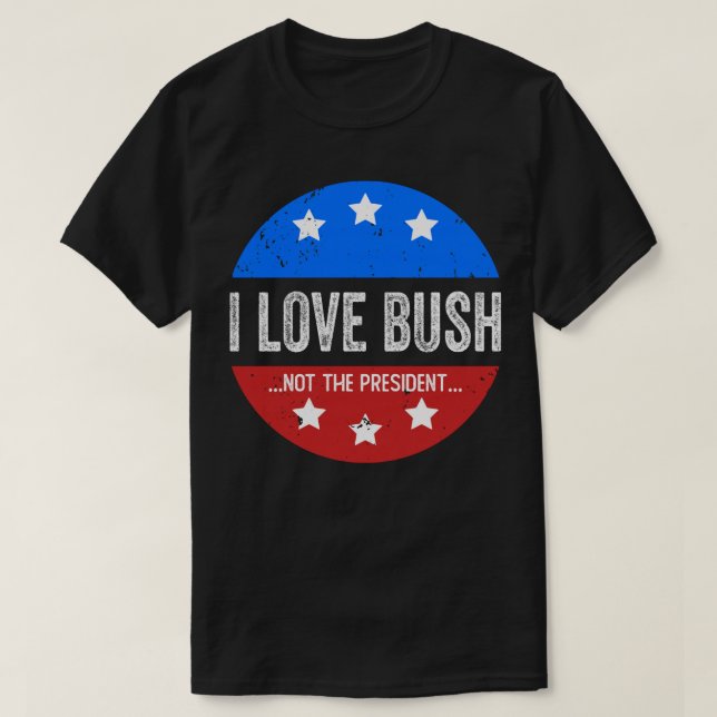 Ich Liebe Bush nicht den Präsidenten T-Shirt (Design vorne)